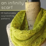 How to Knit an Infinity Scarf + 9 Fashionable Cowl Knitting Patterns