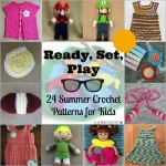 Ready, Set, Play: 24 Summer Crochet Patterns for Kids