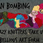 Yarn Bombing: Crazy Knitters Take up a Rebellious Art Form