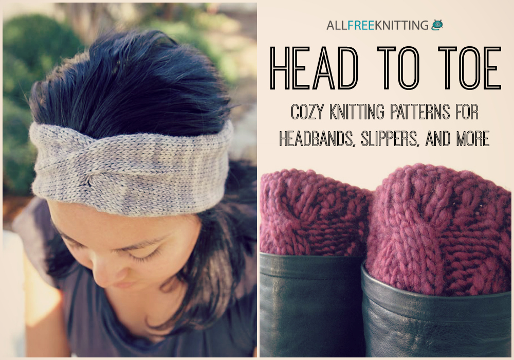 Head To Toe Cozy Knitting Patterns For Headbands Slippers